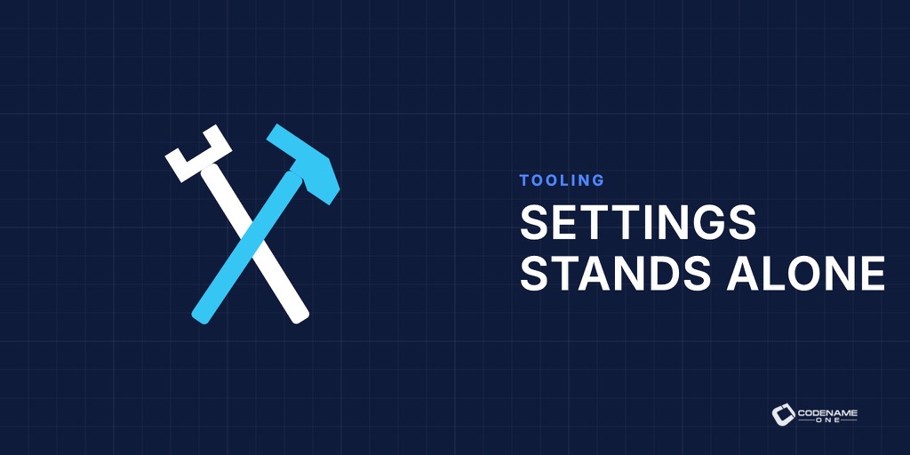 Codename One Settings Is Now a Standalone Tool